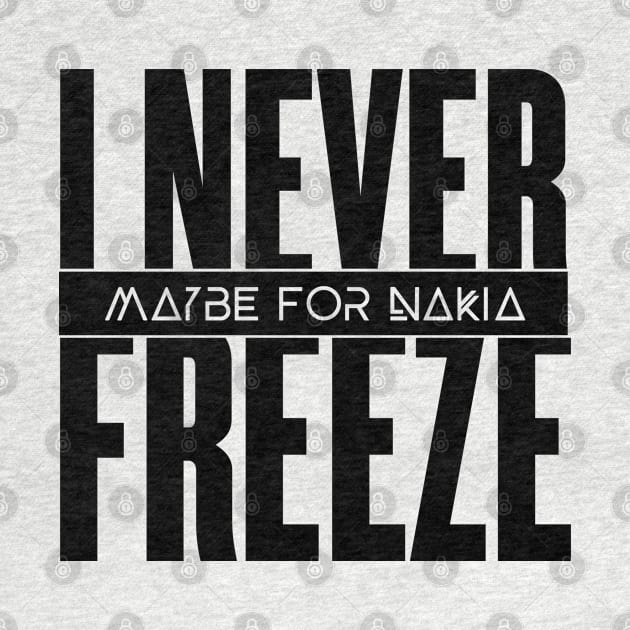 I Never Freeze by ChrisPierreArt